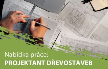 NABÍDKA PRÁCE: PROJEKTANT DŘEVOSTAVEB